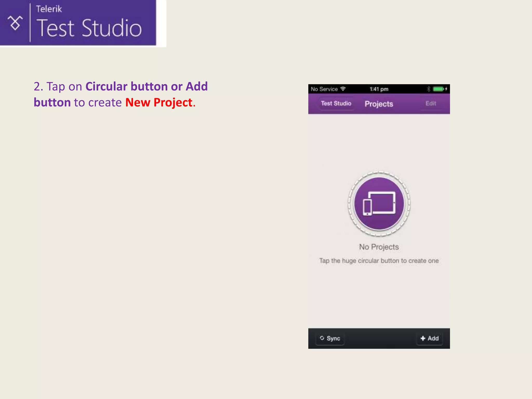 2. Tap on Circular button or Add
button to create New Project.

 