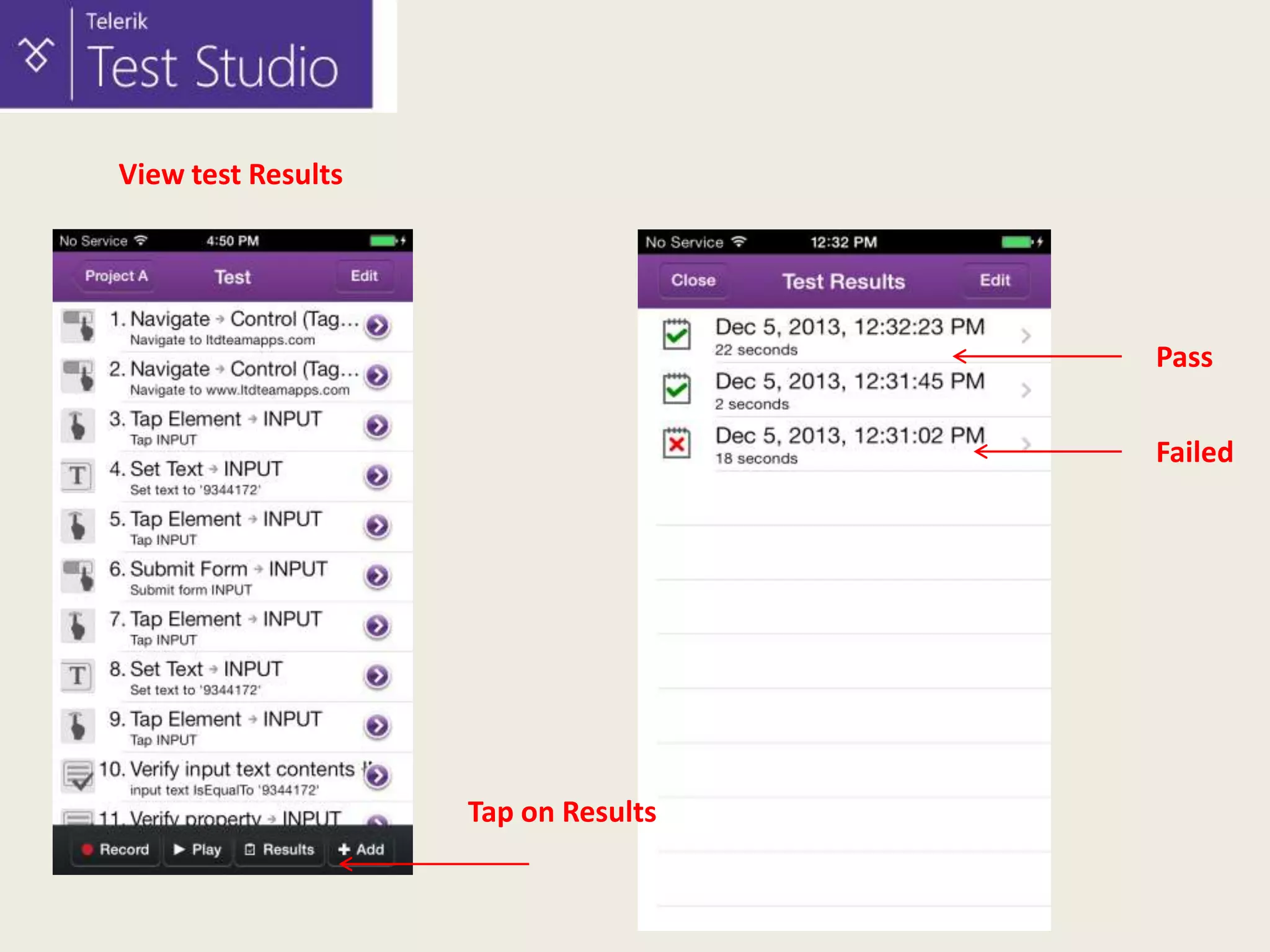 View test Results

Pass
Failed

Tap on Results

 