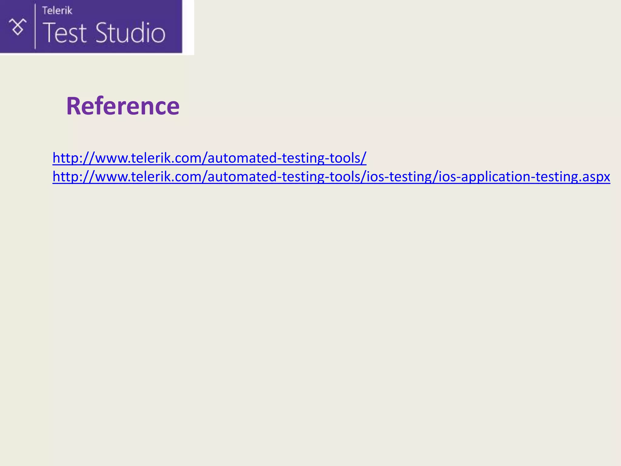 Reference
http://www.telerik.com/automated-testing-tools/
http://www.telerik.com/automated-testing-tools/ios-testing/ios-application-testing.aspx

 