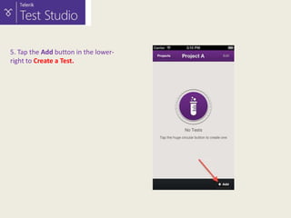 5. Tap the Add button in the lowerright to Create a Test.

 