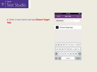 6. Enter a test name and tap Choose Target
App.

 