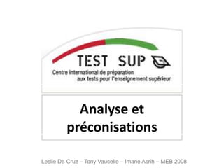 Analyse et préconisations Leslie Da Cruz – Tony Vaucelle – ImaneAsrih – MEB 2008 