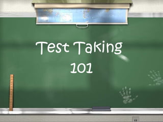 Test Taking  101 