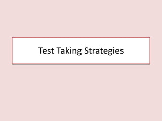 Test Taking Strategies 
