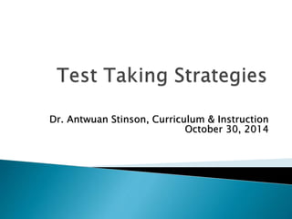 Dr. Antwuan Stinson, Curriculum & Instruction 
October 30, 2014 
 