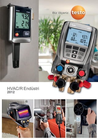 Biz ölçeriz.




HVAC/R Endüstri
2012




                                 1
 