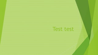 Test test
 