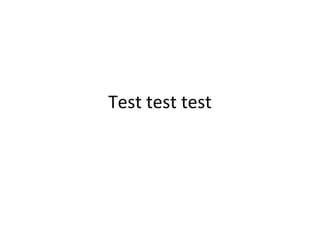 Test test test 