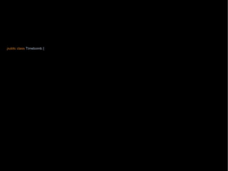 package wb;
import java.text.ParseException;
import java.text.SimpleDateFormat;
import java.time.Clock;
import java.util.Date;
import static java.lang.String.format;
public class Timebomb {
private final Clock clock;
Timebomb(Clock
public static Tim
ebomb timebomb() {
return new Timebomb(Clock.systemUTC());
}
public boolean blowUpAfter(int year, int month, int dayOfMonth, String explanation) {
try {
blowUpAfter(new SimpleDateFormat("yyyy-MM-dd").parse(format("%s-%s-%s", year, month, dayOfMonth)), explanation);
} catch (ParseException e) {
throw new RuntimeException(e);
}
return true;
}
public boolean blowUpAfter(Date dateToBlowUp, String explanation) {
Date now = new Date(clock.millis());
if(now.compareTo(dateToBlowUp)>0) {
throw new AssertionError("Requested timebomb, "+ explanation);
}
return true;
}
 