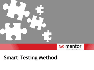 Smart Testing Method
 