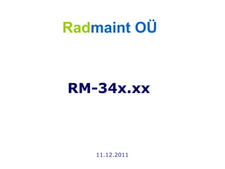 Radmaint OÜ



RM-34x.xx



   11.12.2011
 