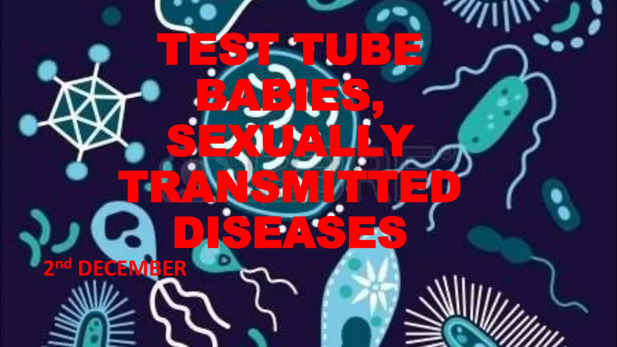 Test tube babies and Sexually transmitted Diseases PPT