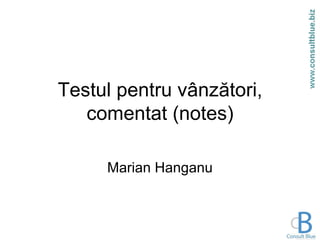 Testul pentru vânzători, comentat (notes) Marian Hanganu 