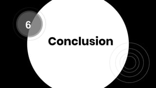 Conclusion
6
 