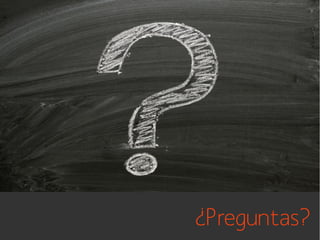¿Preguntas?

 