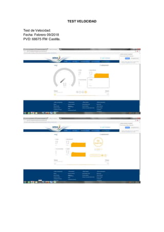 TEST VELOCIDAD
Test de Velocidad:
Fecha: Febrero 09/2018
PVD: 68675 ITM Castilla.
 