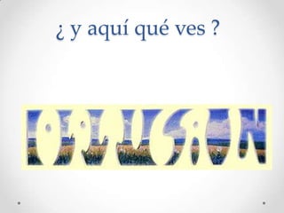 ¿ y aquí qué ves ?
 