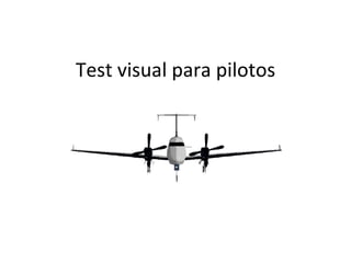 Test visual para pilotos 