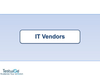 IT Vendors
 