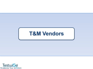 T&M Vendors
 