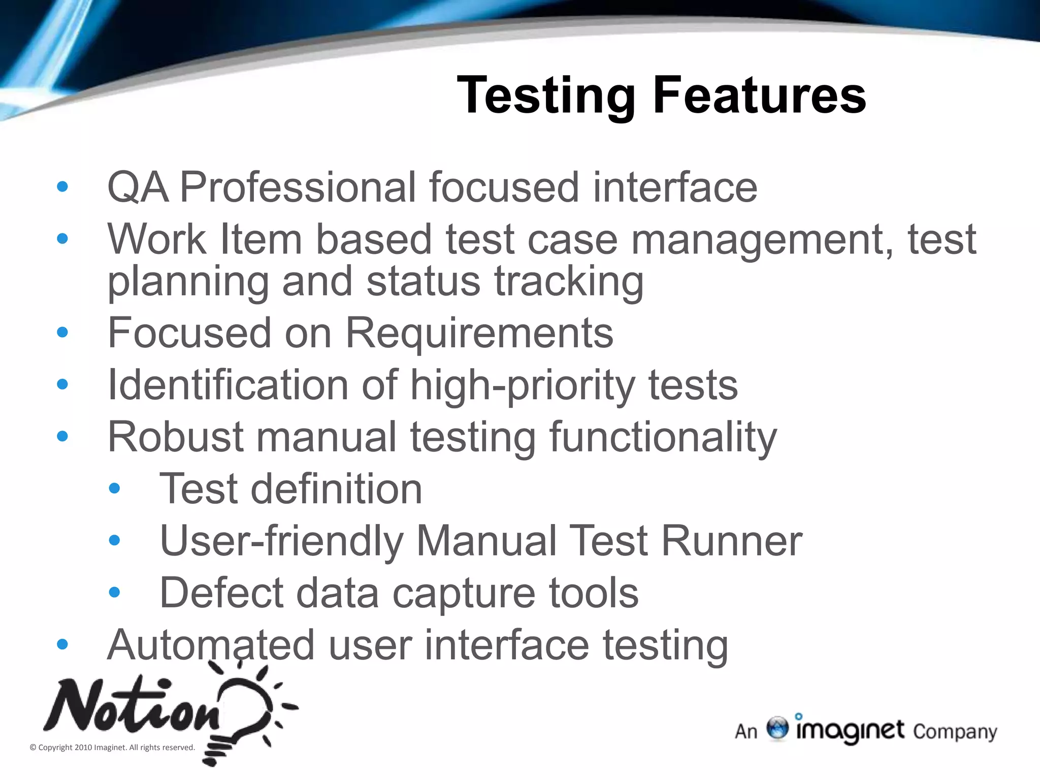 Customer Challenges QA is not aligned with lifecycleDevelopers and testers work in silosQA is not leveraged