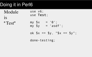Getting Testy With Perl6