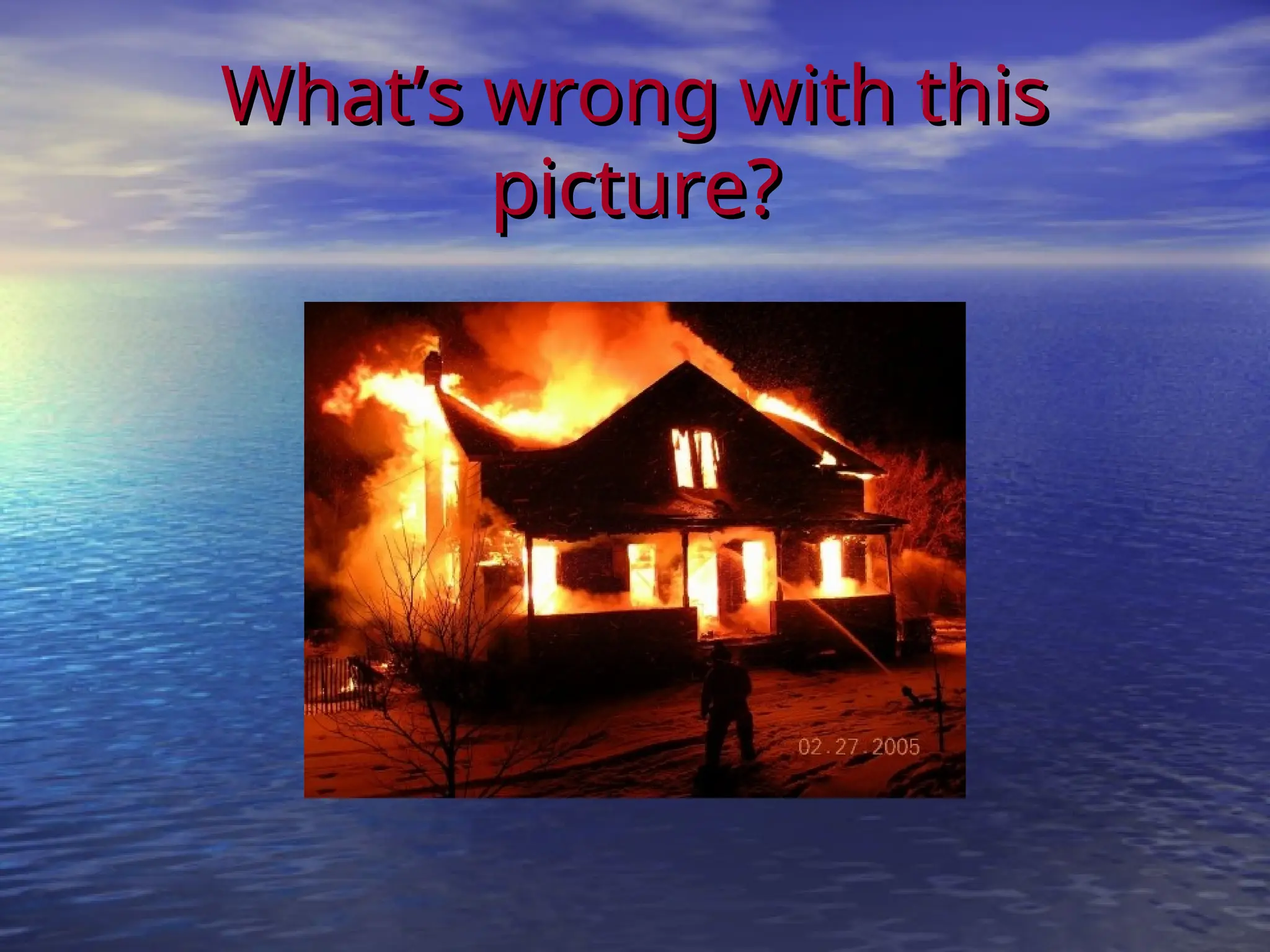 What’s wrong with this
What’s wrong with this
picture?
picture?
 