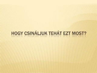 TesztelésAdott rendszer adott körülmények között az elvártaknak megfelelően reagál e.