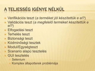 AlapelvekMegismételhetőségKiszámíthatóságTervezettségKicsitől a nagy fele (bottom-up)Pareto-elv (80/20)