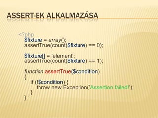 PHPUnitSebastian BergmannthePHP.ccXUnit családJUnit-ból3.4-es verzióPHP5PEAR-ből installálhatóDe facto PHP szabványKitünőmanual