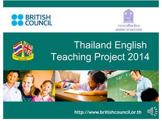 Thailand English
Teaching Project 2014

 