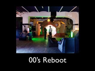 00’s Reboot
 