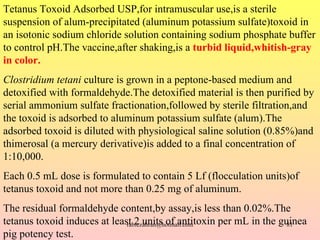 Tetanus Toxoid Adsorbed USP,for intramuscular use,is a sterile suspension of alum-precipitated (aluminum potassium sulfate...