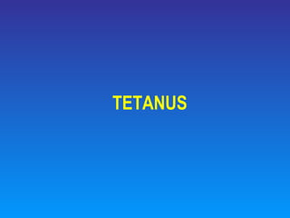 TETANUS
 