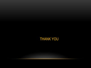 THANK YOU
 