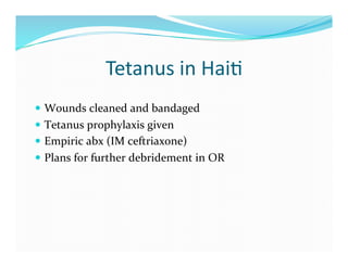 Tetanus	
  in	
  Hai>	
  
  Wounds	
  cleaned	
  and	
  bandaged	
  
  Tetanus	
  prophylaxis	
  given	
  
  Empiric	
 ...