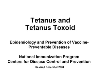 [object Object],Epidemiology and Prevention of Vaccine-Preventable Diseases National Immunization Program Centers for Disease Control and Prevention Revised December 2004 