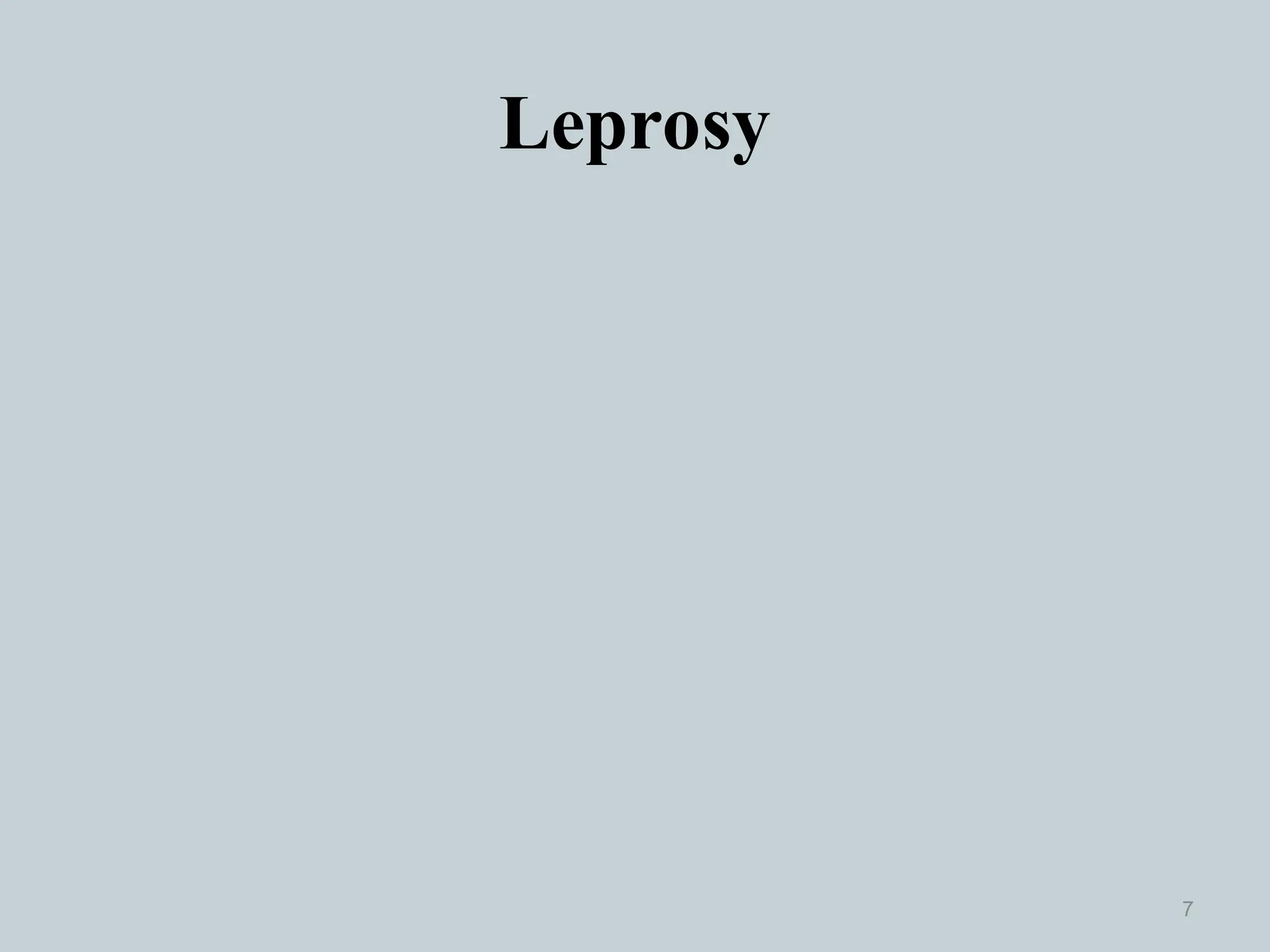Leprosy
7
 