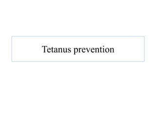 Tetanus prevention
 
