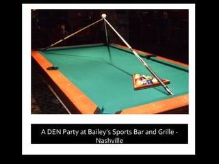 A DEN Party at Bailey’s Sports Bar and Grille - Nashville 