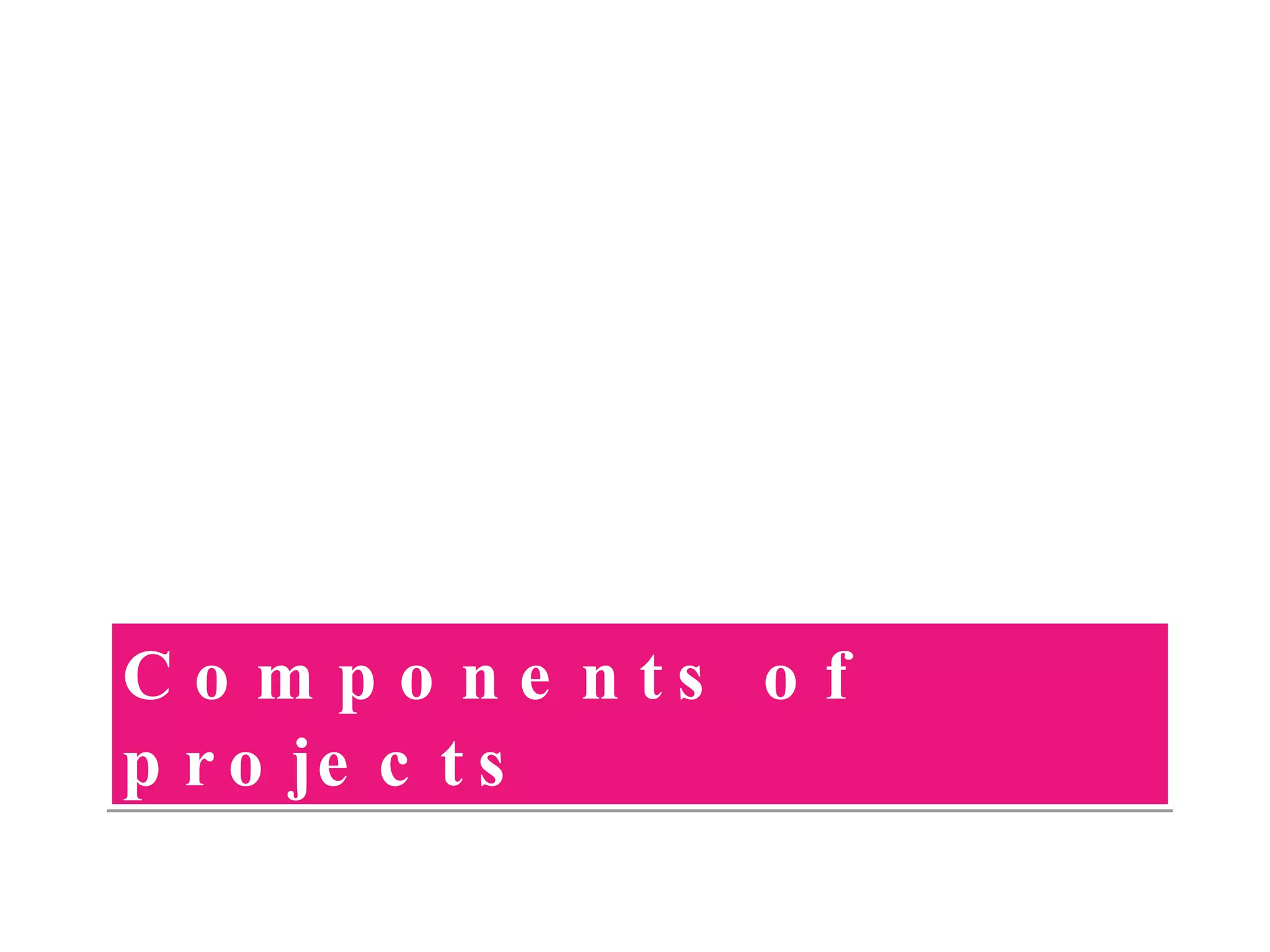 Components of projects 