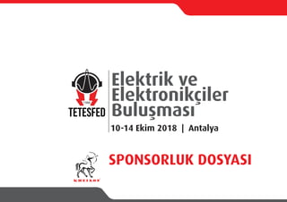 TETESFED
10-14 Ekim 2018 | Antalya
SPONSORLUK DOSYASI
 