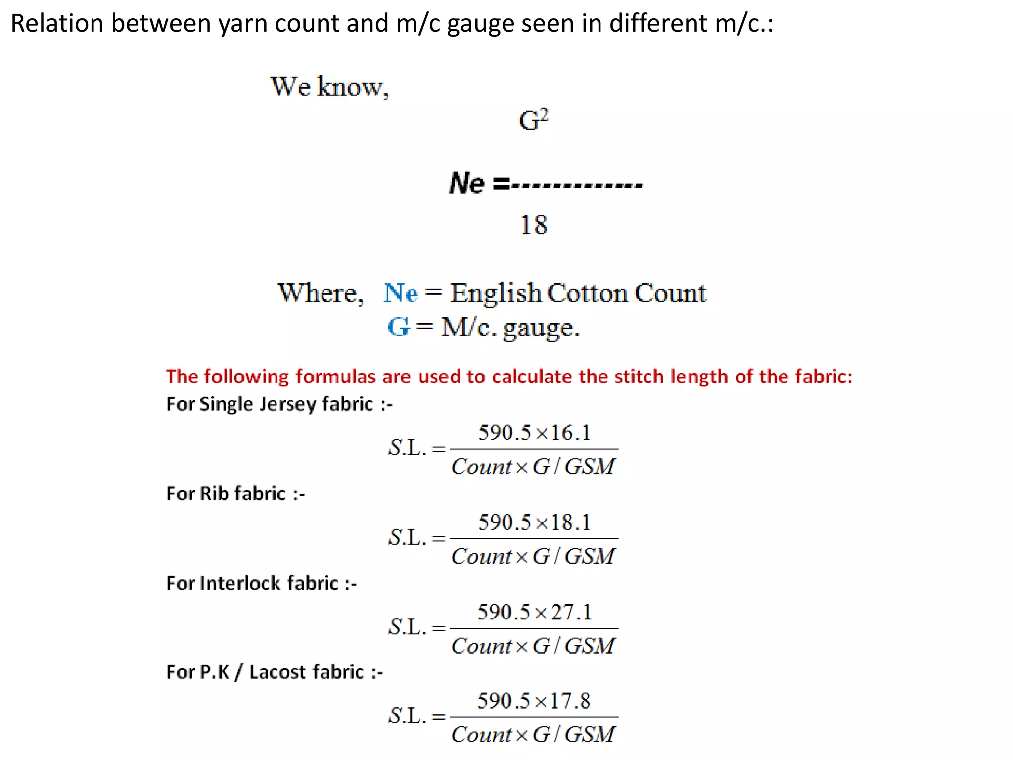 Relation between yarn count and m/c gauge seen in different m/c.:
 