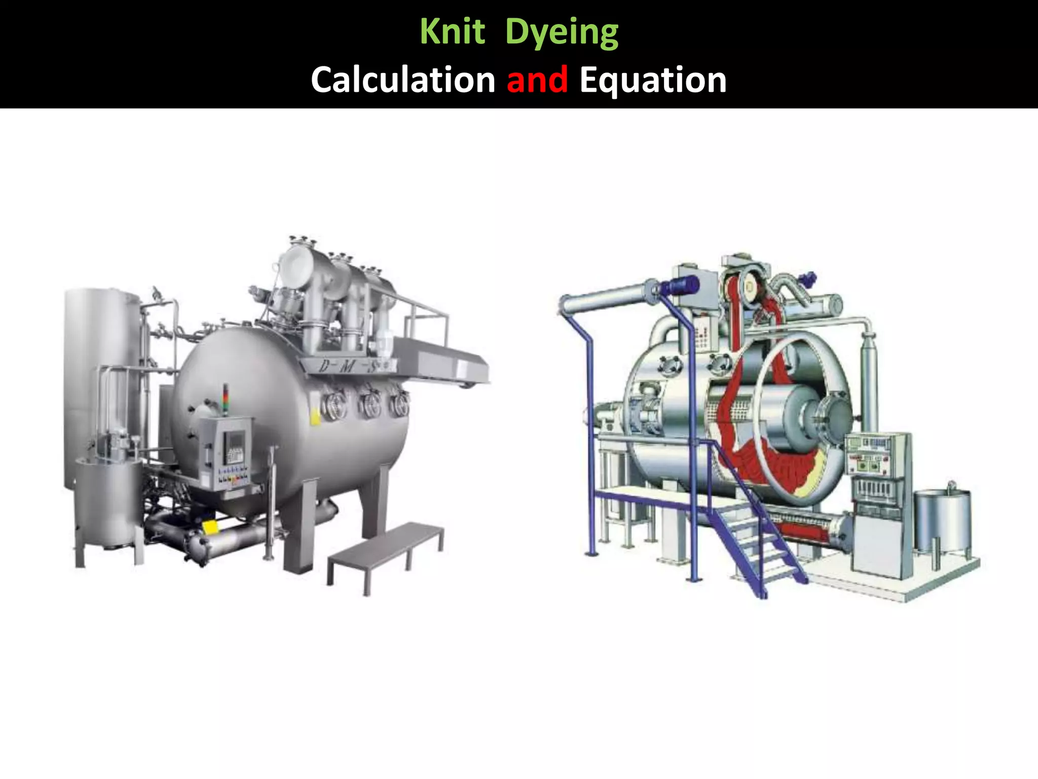 Knit Dyeing
Calculation and Equation
 