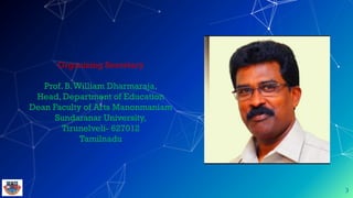 3
Organizing Secretary
Prof. B.William Dharmaraja,
Head, Department of Education
Dean Faculty of Arts Manonmaniam
Sundaranar University,
Tirunelveli- 627012
Tamilnadu
 