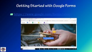 ▰ https://www.google.com/forms/about
 