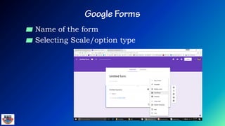 ▰ Name of the form
▰ Selecting Scale/option type
 
