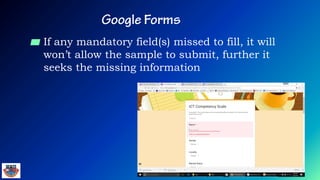▰ If any mandatory field(s) missed to fill, it will
won’t allow the sample to submit, further it
seeks the missing information
 