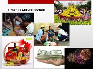 Other Traditions include:
 