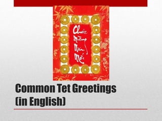 CommonTetGreetings
(in English)
 